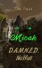 [Micah 46] • D.A.M.N.E.D Notfall